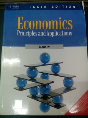 Economics: Principles & Applications by N. Gregory Mankiw