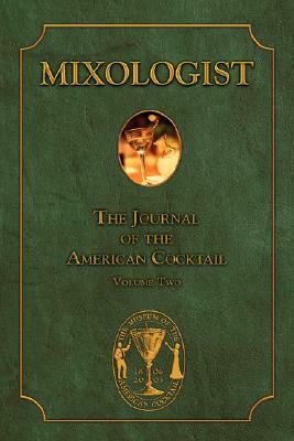 Mixologist: The Journal of the American Cocktail, Volume 2 by Jared McDaniel Brown, Robert Hess