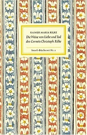 Die Weise von Liebe und Tod des Cornets Christoph Rilke by Rainer Maria Rilke