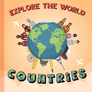 Explore The World: Countries by Richard Stone