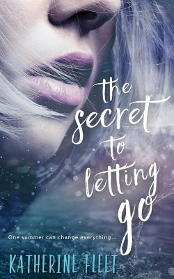 The Secret to Letting Go by Katherine Fleet