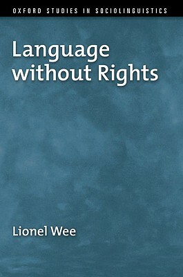 Language Without Rights by Lionel Wee