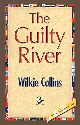 The Guilty River by Wilkie Collins