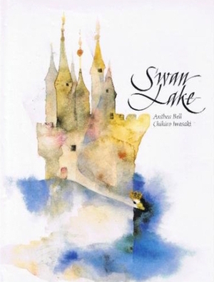 Swan Lake: A Traditional Folktale by Chihiro Iwasaki, Anthea Bell