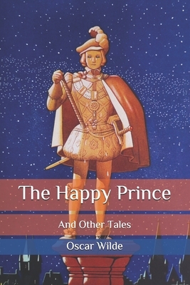 The Happy Prince: And Other Tales by Oscar Wilde