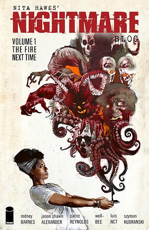 Nita Hawes' Nightmare Blog Vol. 1: The Fire Next Time by Szymon Kudranski, Rodney Barnes