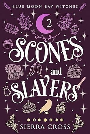 Scones and Slayers by Sierra Cross
