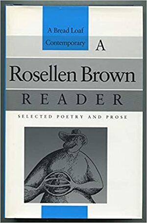 A Rosellen Brown Reader: Selected Poetry and Prose by Rosellen Brown