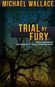 Trial by Fury by Michael Wallace