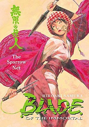 Blade of the Immortal Volume 18: The Sparrow Net by Hiroaki Samura