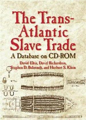 The Transatlantic Slave Trade by Stephen D. Behrendt, David Richardson, David Eltis, David Eltis