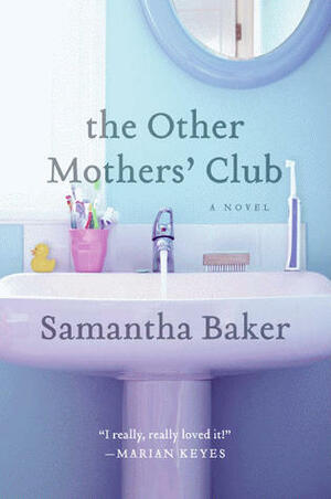 The Other Mothers' Club by Samantha Baker