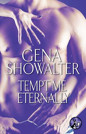Tempt Me Eternally by Gena Showalter