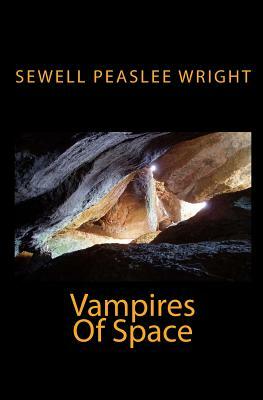 Vampires Of Space by Sewell Peaslee Wright