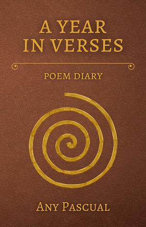 A Year In Verses - Poem Diary by Any Pascual