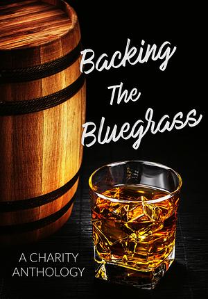 Backing the Bluegrass Charity Anthology by Chasity Bowlin