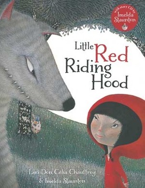 Little Red Riding Hood by Lari Don, Imelda Staunton, Célia Chauffrey