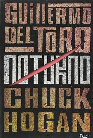 Noturno by Guillermo del Toro, Chuck Hogan