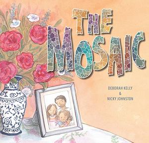The Mosaic by Deborah Kelly