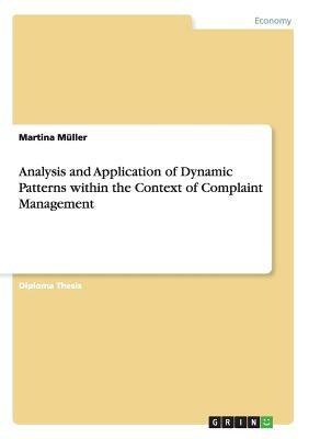 Analysis and Application of Dynamic Patterns within the Context of Complaint Management by Martina Müller
