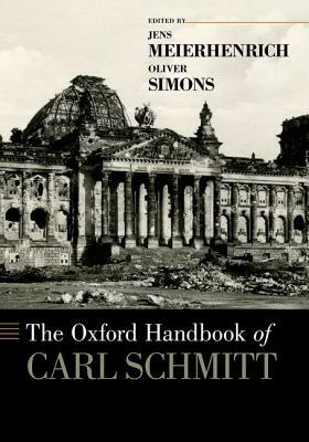 The Oxford Handbook of Carl Schmitt by 