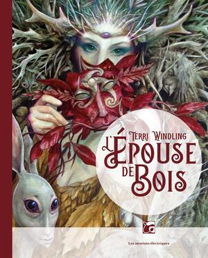 L'Épouse de bois by Terri Windling