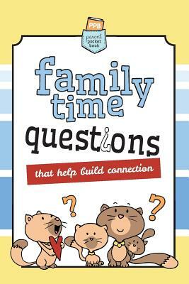 Family Time Questions: That help you connect by Salem De Bezenac, Agnes De Bezenac