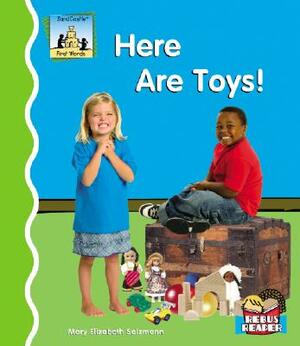 Here Are Toys! by Mary Elizabeth Salzmann