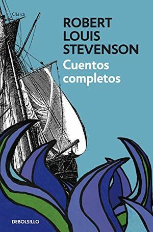 Cuentos Completos by Robert Louis Stevenson