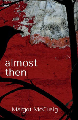 Almost Then by Margot McCuaig