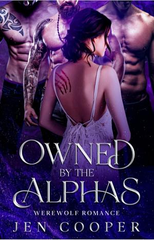 Owned by the Alpha's  by Jen Cooper