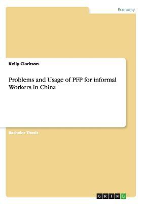 Problems and Usage of PFP for informal Workers in China by Kelly Clarkson