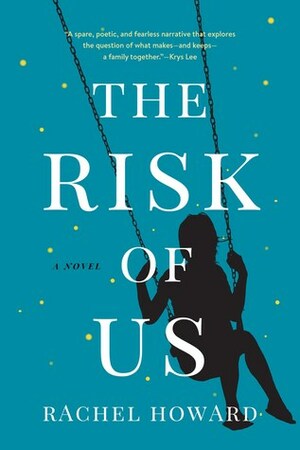 The Risk of Us by Rachel Howard