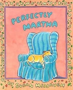 Perfectly Martha by Susan Meddaugh