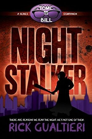 Night Stalker: from the Tome of Bill Series by Rick Gualtieri