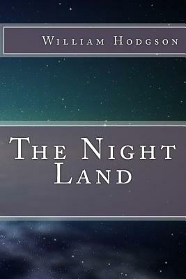 The Night Land by William Hope Hodgson