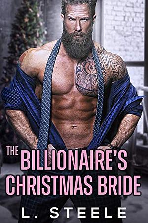 The Billionaire's Christmas Bride  by L. Steele