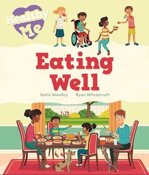 Eating Well by Katie Woolley