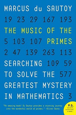 The Music of the Primes: Searching to Solve the Greatest Mystery in Mathematics by Marcus du Sautoy