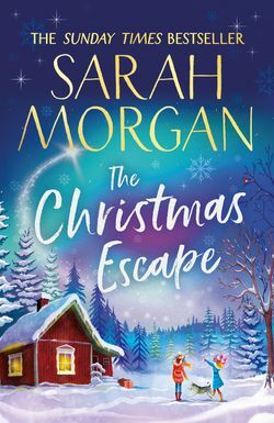 The Christmas Escape by Sarah Morgan