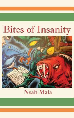 Bites of Insanity by Nsah Mala