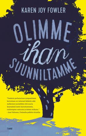 Olimme ihan suunniltamme by Karen Joy Fowler