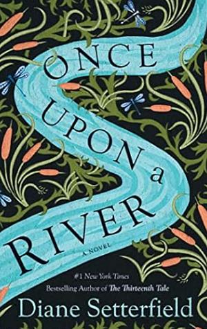 Once Upon A River by Diane Setterfield