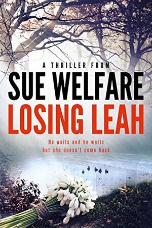 Losing Leah by Sue Welfare
