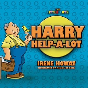 Harry Help a Lot by Irene Howat