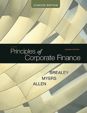 Principles of Corporate Finance: Concise by Richard A. Brealey, Stewart C. Myers, Franklin Allen