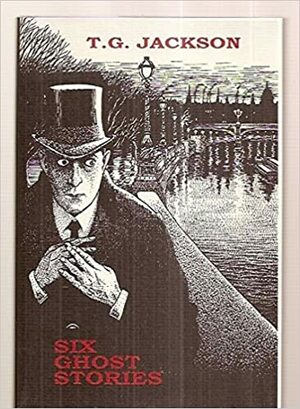 Six Ghost Stories by Thomas Graham Jackson