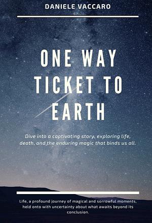 One way ticket to Earth by Daniele Vaccaro