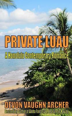 Private Luau by Devon Vaughn Archer