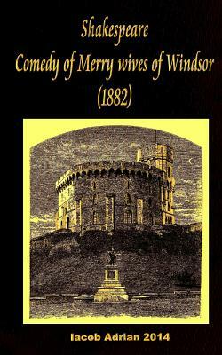 Shakespeare Comedy of Merry Wives of Windsor (1882) by Iacob Adrian